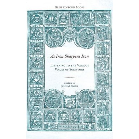 As Iron Sharpens Iron: Listening to the Various Voices of Scripture (Hardcover)