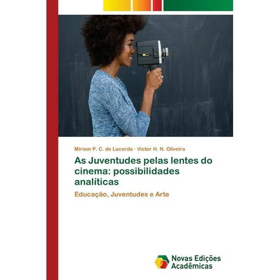 As Juventudes pelas lentes do cinema: possibilidades analíticas (Paperback)