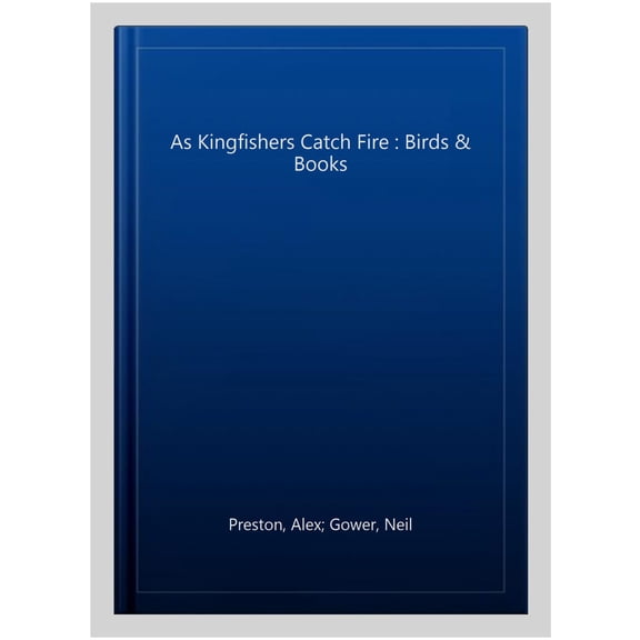 As Kingfishers Catch Fire