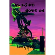 As Life Goes On Book 1 of the "As Life..." Paranormal Teen Adventure Trilogy