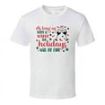 thumbnail image 1 of As Long As There Is Wine The Holidays Will Be Fine Tee Fun Christmas Tshirt Holiday T Shirt, 1 of 1