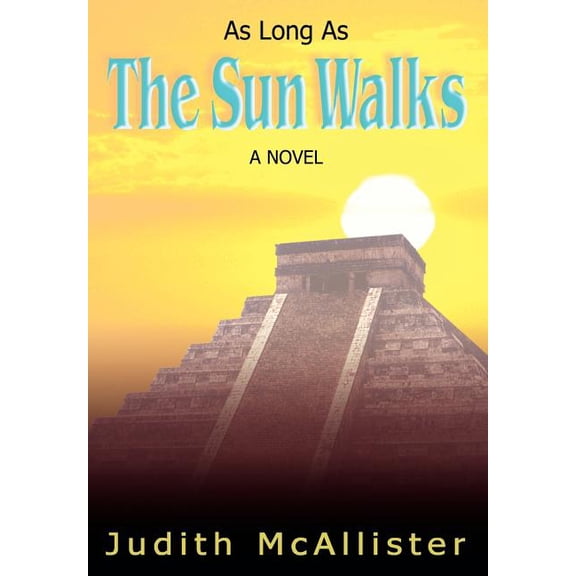 As Long as the Sun Walks (Hardcover) by Judith McAllister