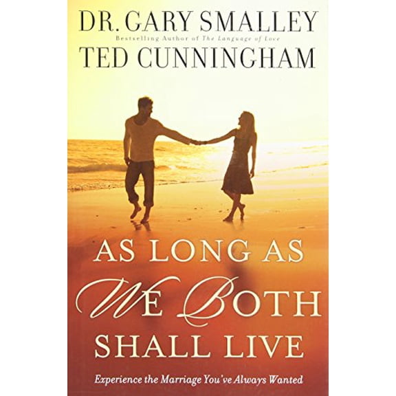Pre-Owned As Long as We Both Shall Live: Experiencing the Marriage You've Always Wanted (Hardcover) 0830746803 9780830746804