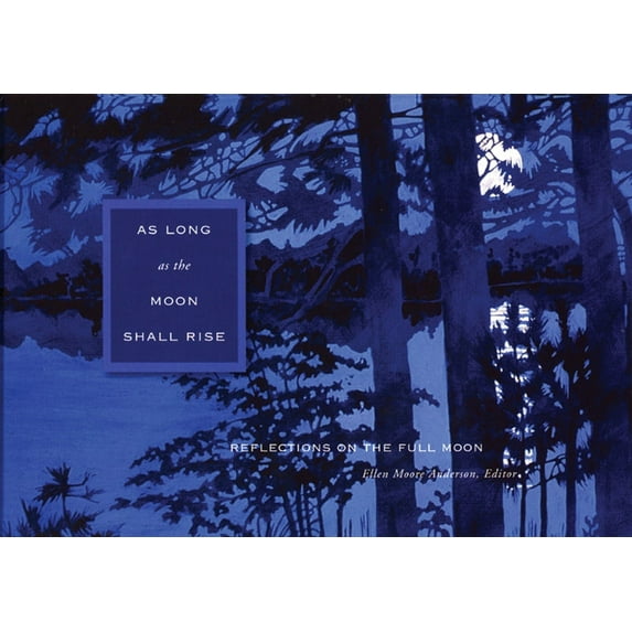 As Long as the Moon Shall Rise: Reflections on the Full Moon, (Hardcover)