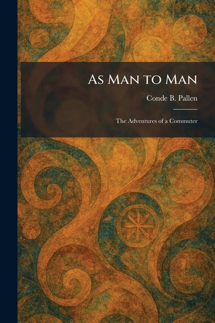 As Man to Man: The Adventures of a Commuter, (Paperback)