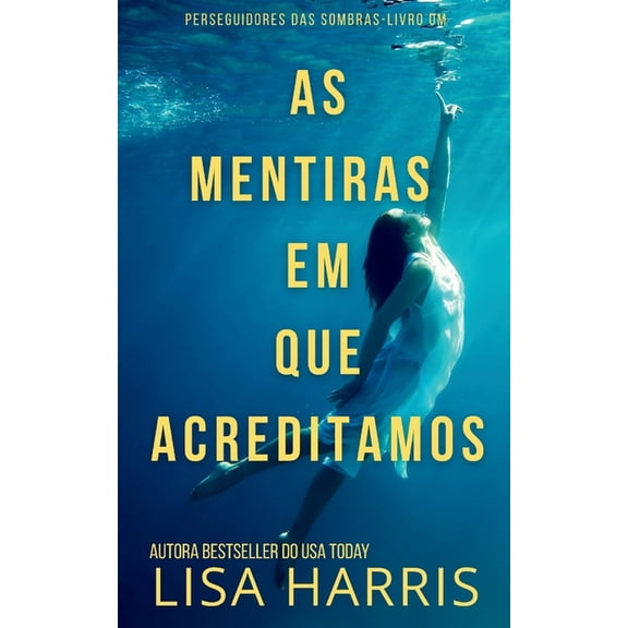 As Mentiras Em Que Acreditamos: Suspense Psicolgico Cristo-Portuguese Edition, (Paperback)