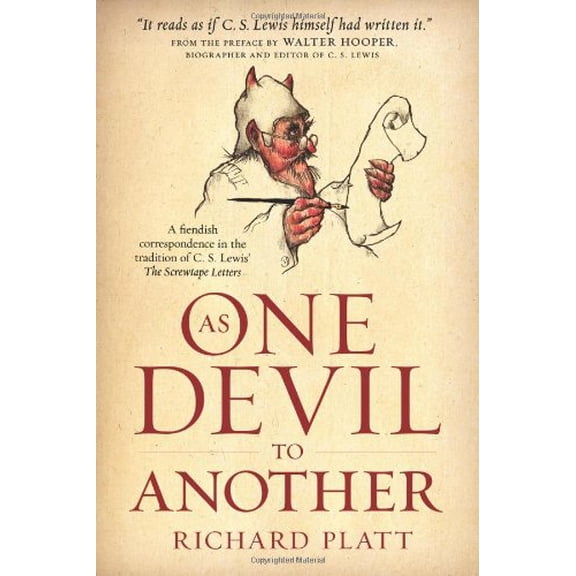 Pre-Owned As One Devil to Another: A Fiendish Correspondence in the Tradition of C. S. Lewis' The Screwtape Letters (Paperback) 1414371667 9781414371665