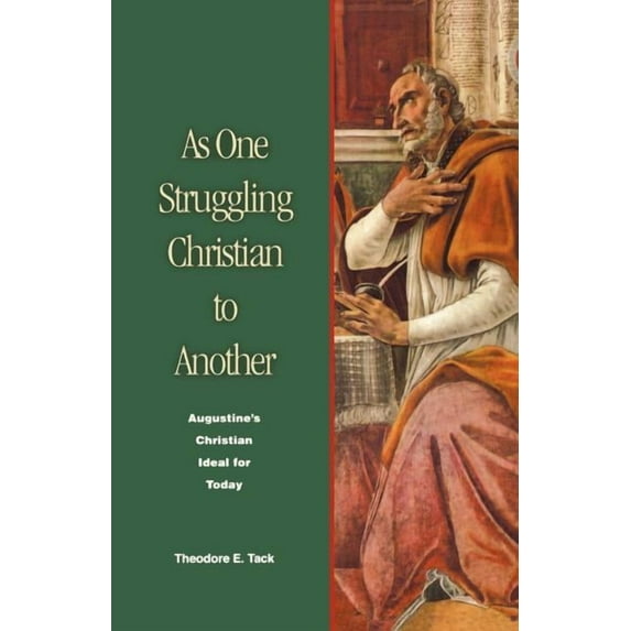 As One Struggling Christian to Another : Augustine's Christian Ideal for Today (Paperback)