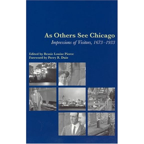 Pre-Owned As Others See Chicago: Impressions of Visitors, 1673-1933 (Paperback) 0226668215 9780226668215