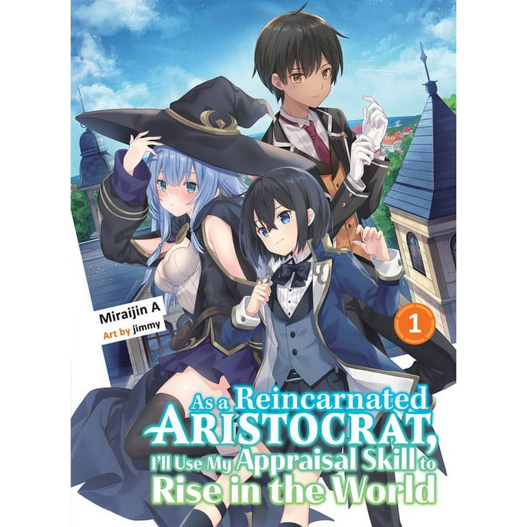 As a Reincarnated Aristocrat, I'll Use My Appraisal Skill to Rise in the  World: As a Reincarnated Aristocrat, I'll Use My Appraisal Skill to Rise in  the World 1 (Light Novel) (Paperback) 