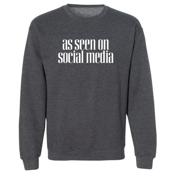 As Seen On Social Media Crewneck Sweatshirt
