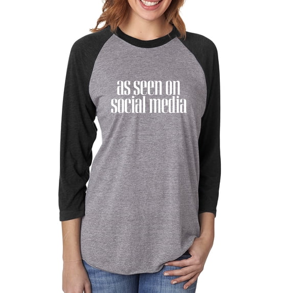 As Seen On Social Media Unisex 3/4 Sleeve Baseball Raglan Tee