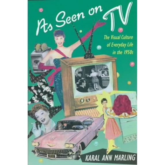 Pre-Owned As Seen on TV: The Visual Culture of Everyday Life in the 1950s (Hardcover) 0674048822 9780674048829