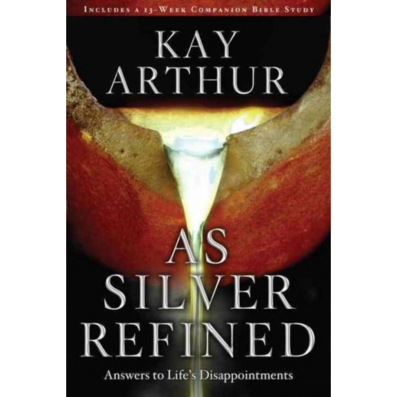 As Silver Refined : Answers to Life's Disappointments (Paperback)