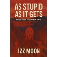 thumbnail image 1 of As Stupid As it Gets, (Paperback), 1 of 1