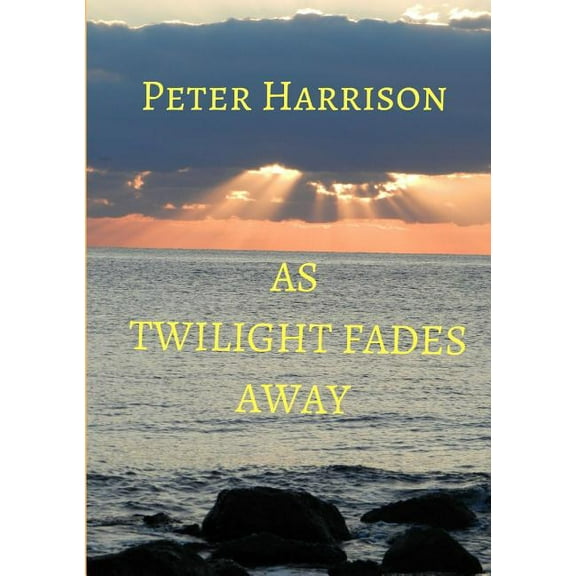 As Twilight Fades Away, (Paperback)