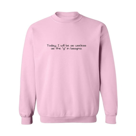 As Useless As The G" In Lasagna" Crewneck Sweatshirt