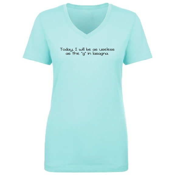 As Useless As The G" In Lasagna" Womens V-Neck T-Shirt