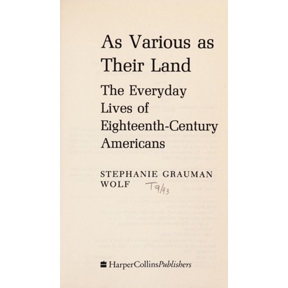 Pre-Owned As Various as Their Land: The Everyday Life of 18th-century Americans Hardcover