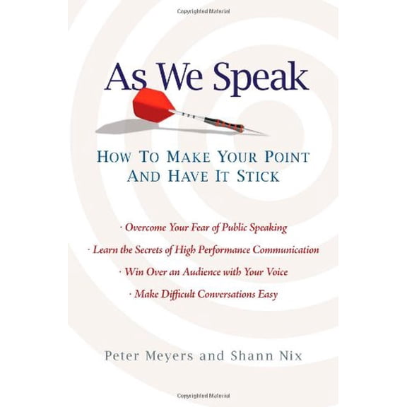 Pre-Owned As We Speak: How to Make Your Point and Have It Stick (Hardcover) 1439153051 9781439153055