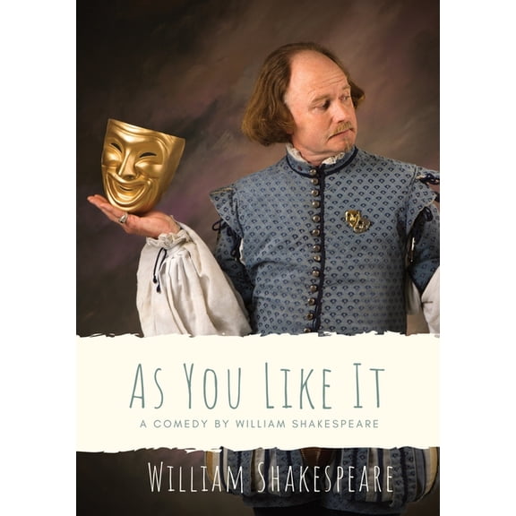 As You Like It: a pastoral comedy by William Shakespeare (1623), (Paperback)