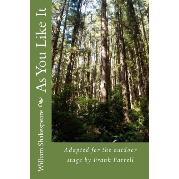 As You Like It by William Shakespeare: Adapted for the outdoor stage by Frank Farrell, (Paperback)