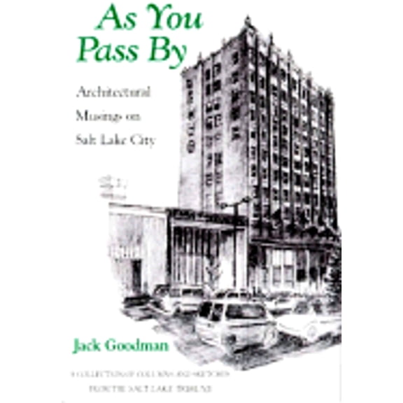 Pre-Owned As You Pass by: Architectural Musings on Salt Lake City: A Collection of Columns and Sketches from the Salt Lake Tribune (Paperback) 0874804892 9780874804898