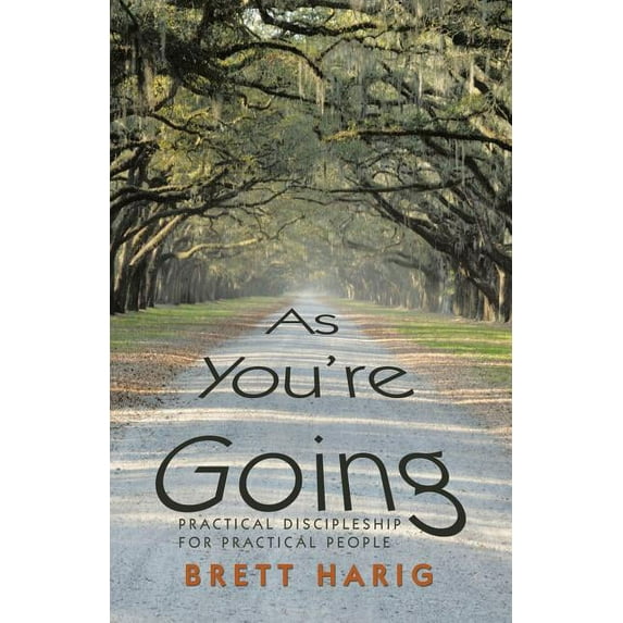 As You'Re Going: Practical Discipleship for Practical People, (Paperback)