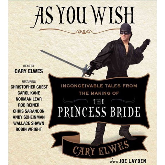 As You Wish: Inconceivable Tales from the Making of the Princess Bride