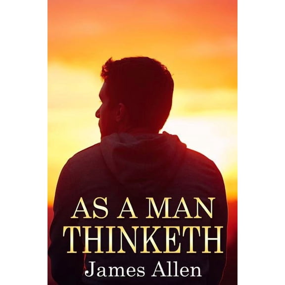 As a Man Thinketh, (Paperback)