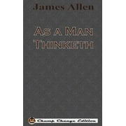 ASSOCIATE PROFESSOR OF PHILOSOPHY JAMES ALLEN As a Man Thinketh (Chump Change Edition) (Hardcover)