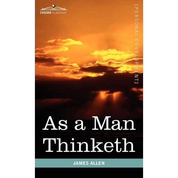 As a Man Thinketh, (Hardcover)