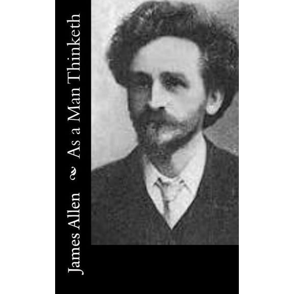 As a Man Thinketh, (Paperback)