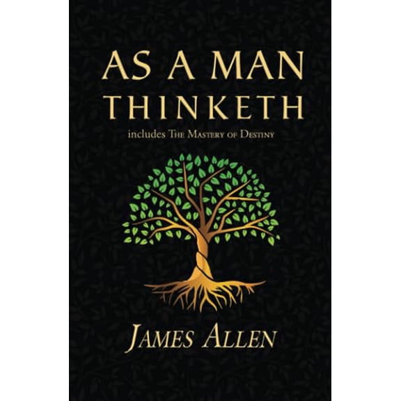 Pre-Owned As a Man Thinketh - the Original 1902 Classic (includes the Mastery of Destiny) (Reader's Library Classics) (Paperback) 1954839367 9781954839366