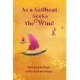 thumbnail image 1 of As a Sailboat Seeks the Wind, (Paperback), 1 of 1