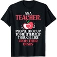 thumbnail image 1 of As a Teacher People look up to me Kindergarten Teacher T-Shirt, 1 of 4