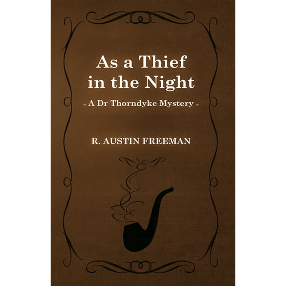 As a Thief in the Night (a Dr Thorndyke Mystery), (Paperback)