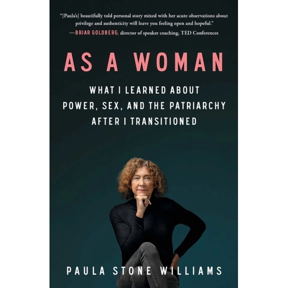 As a Woman: What I Learned about Power, Sex, and the Patriarchy After I Transitioned, (Paperback)