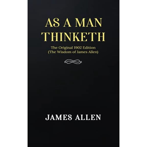 Pre-Owned As a man Thinketh: The Original 1902 Edition (The Wisdom Of James Allen) Paperback