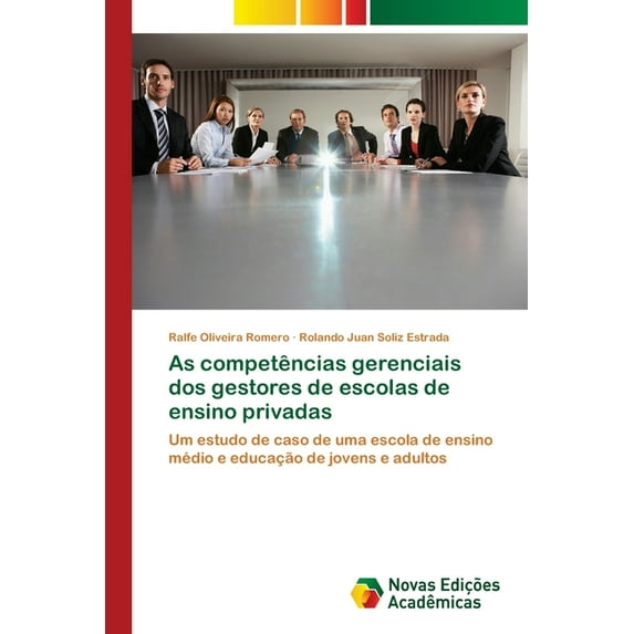 As competências gerenciais dos gestores de escolas de ensino privadas (Paperback)