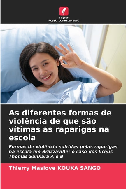 As diferentes formas de violÃªncia de que sÃ£o vÃ­timas as raparigas na escola, (Paperback)