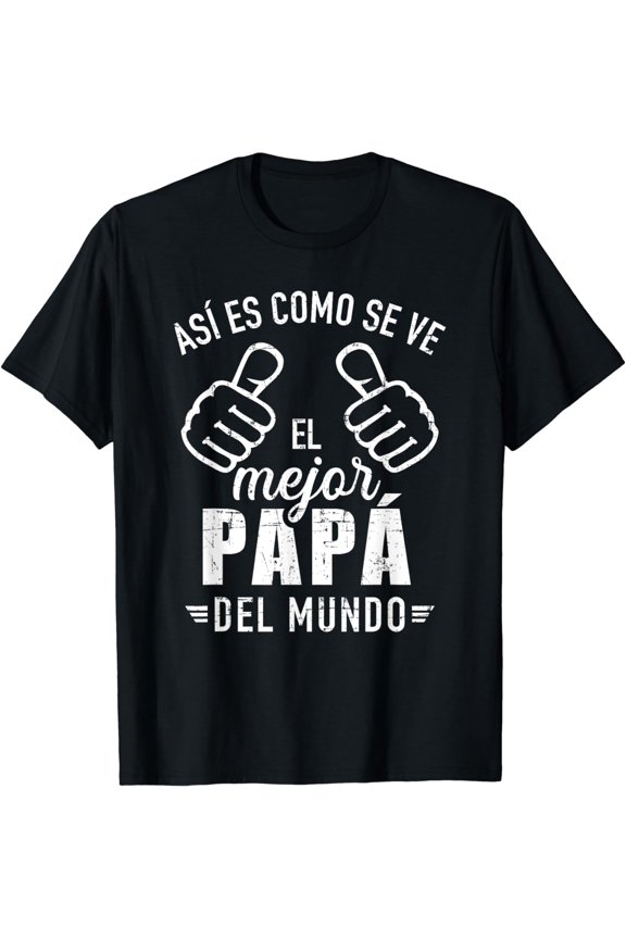Asà es como se ve el mejor papá del mundo T-Shirt