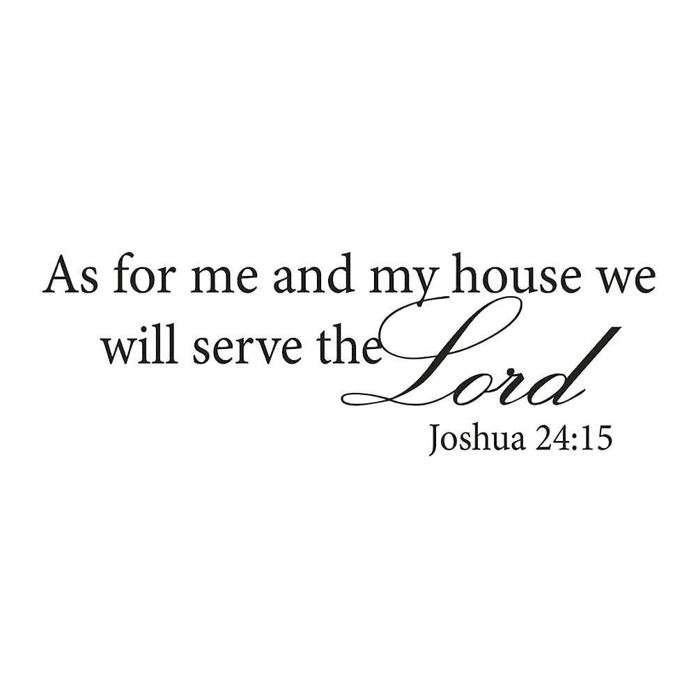 As for Me and My House We Will Serve the Lord Joshua 24:15 Bible Verse ...