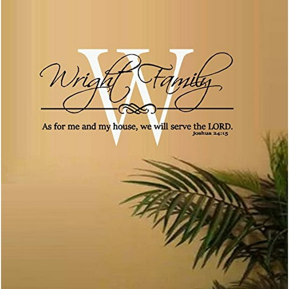 As for me in my house, we will serve the Lord (Custom Name) Joshua 24:15 ~ Wall or Window Decal 15" X 30"