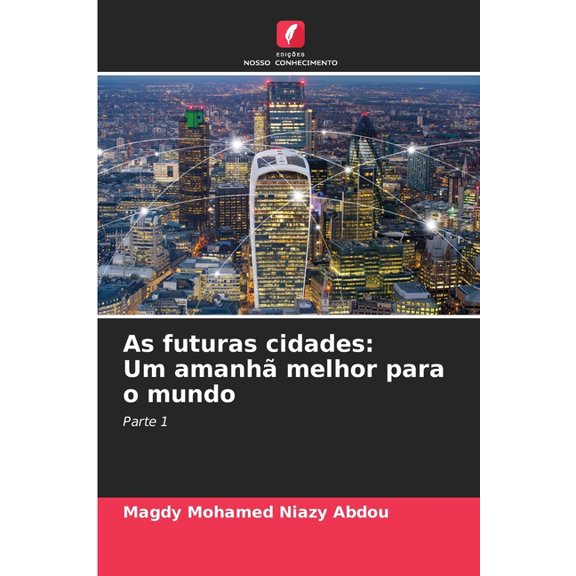 As futuras cidades: Um amanh melhor para o mundo, (Paperback)