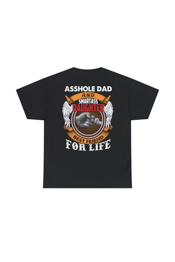 As*hole Dad And Smartass Daughter Best Friend For Life Father's Day T-shirt BACK