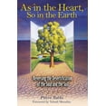 thumbnail image 1 of As in the Heart, So in the Earth: Reversing the Desertification of the Soul and the Soil, (Paperback), 1 of 1