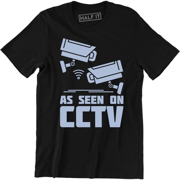 As seen on CCTV Quote Watching Over You Security Camera Guard T-Shirt