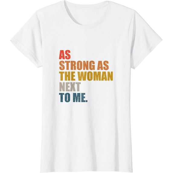As strong as the woman next to me Vintage retro T-Shirt