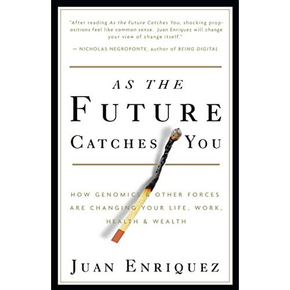 Pre-Owned As the Future Catches You: How Genomics & Other Forces Are Changing Your Life, Work, Health & Wealth (Paperback) 1400047749 9781400047741